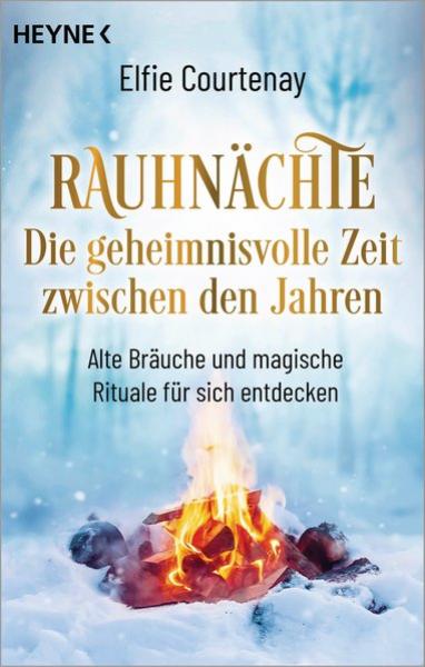 Courtenay, E: Rauhnächte: Die geheimnisvolle Zeit zwischen